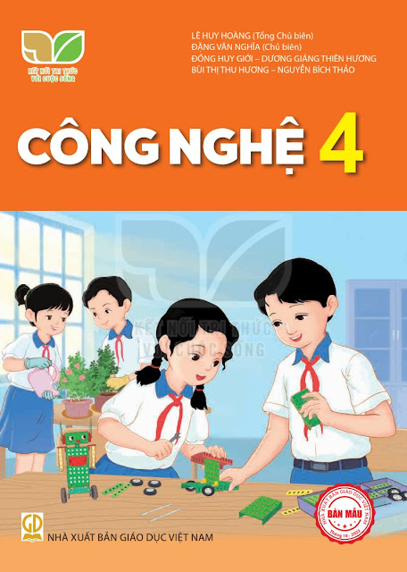 SGK môn Công nghệ 4 (bản mẫu) bộ sách Kết nối tri thức với cuộc sống. Lê Huy Hoàng (Tổng chủ biên) Nhà xuất bản Giáo dục Việt Nam.